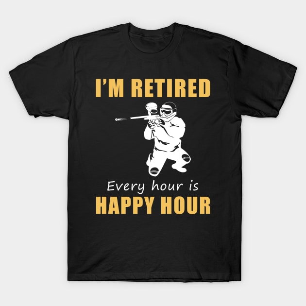 Splatter into Retirement Fun! Paintball Tee Shirt Hoodie - I'm Retired, Every Hour is Happy Hour! T-Shirt by MKGift